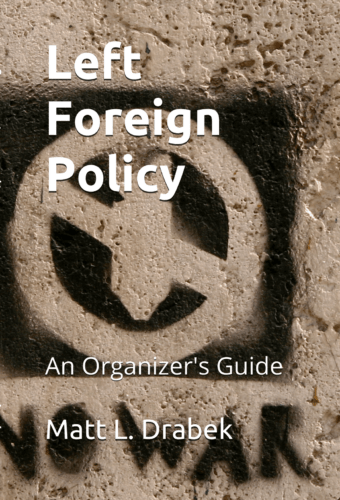 Left Foreign Policy An Organizer's Guide