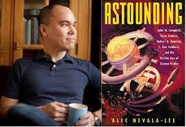 Double photo of author Alec Nevala-Lee and the cover of his book Astounding, which features a futuristic sci-fi cover. Used as the cover photo of the April Reading List 2023.