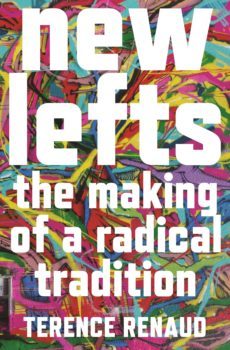 Cover for the book New Lefts by Terence Renaud. Cover depicts the title and a swirl of bright colors.