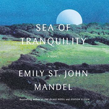 The cover of the book Sea of Tranquility by Emily St John Mandel. Used as an example of a book I read for the December Reading List 2023.