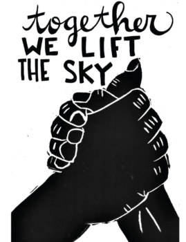 A sketch of two hands clasping together with the caption: 'together we lift the sky.' Intended to represent the modern abolitionist movement.