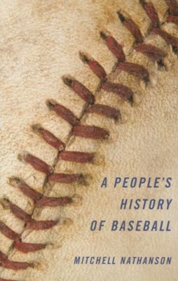 The cover of Mitchell Nathanson's book A People's History of Baseball. Cover is a close up photo of a baseball that focuses on the stitches.