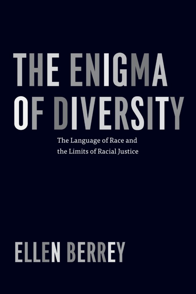 The cover of the book The Enigma of Diversity, by Ellen Berrey. It depicts the title and author in white and grey text against a black background.