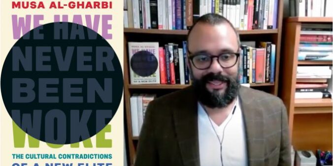 This is the cover of the book We Have Never Been Woke, by Musa al-Gharbi, next to a photograph of al-Gharbi standing in front of a bookshelf.