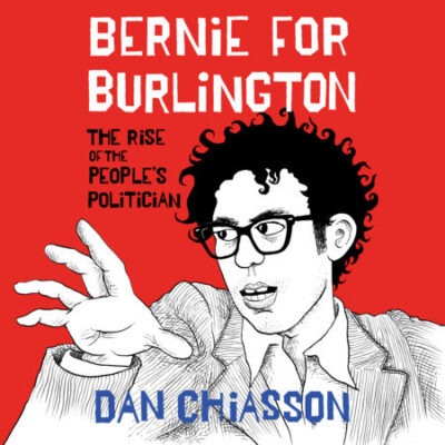 The cover of the book Bernie for Burlington bby Dan Chiasson, intended to represent the May Reading List 2026. The cover depicts an artistic rendering of a young Bernie Sanders.