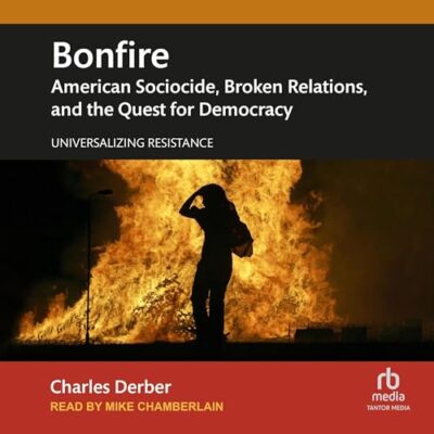 The cover of Charles Derber's book Bonfire, depicting the silhouette of a woman running from a large fire.